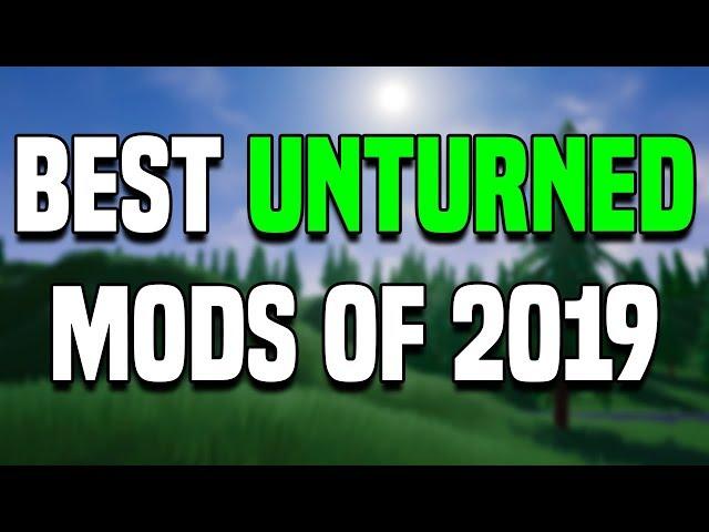 GREATEST UNTURNED MODS OF 2019!?