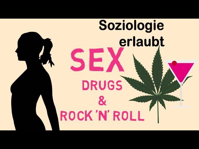 Sex, Drugs & Rock'n Roll - Alkohol und Drogen als Kulturgut. Soziologie: Hallo Gesellschaft! #11