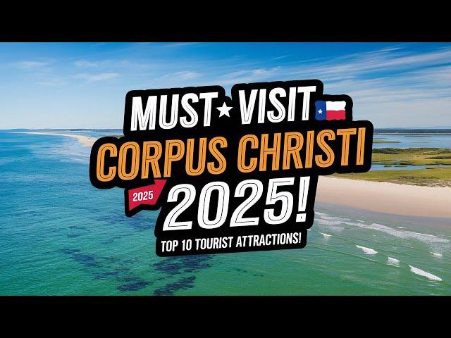 Corpus Christi Tourist Attractions - 10 Best Places to Visit in Corpus Christi 2025