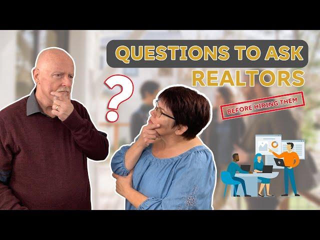 What questions should I ask a realtor before hiring them?