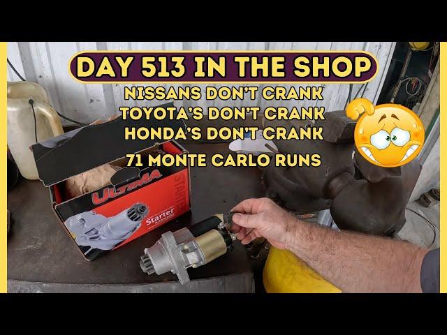 NO Crank, No Start from three brands, Honda, Toyota, Nissan. DAY 513 In The Shop