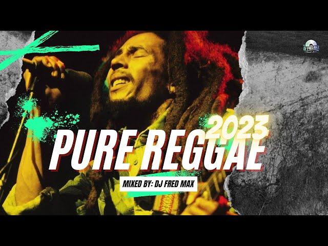 2023 PURE ROOT REGGAE MIX | BOB MARLEY, LUCKY DUBE, JOE HILLS