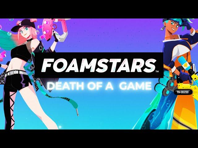 Death of a Game: Foamstars