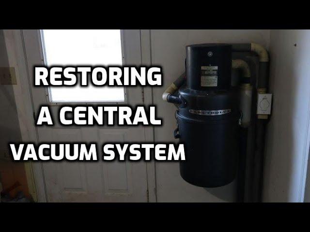 Restoring a Central Vacuum System