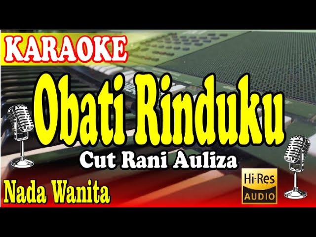 OBATI RINDUKU - KARAOKE ( Kaulah yang kucinta ) Nada Wanita versi cepat