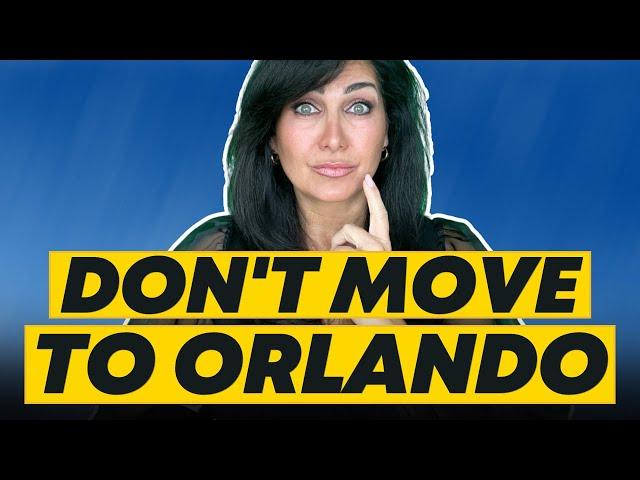 Do NOT Move to Orlando Florida Without Knowing These 5 Deal-Breakers |