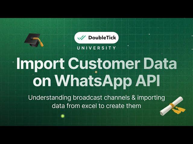 Import Customer Data & Create Broadcast Channels | DoubleTick WhatsApp API