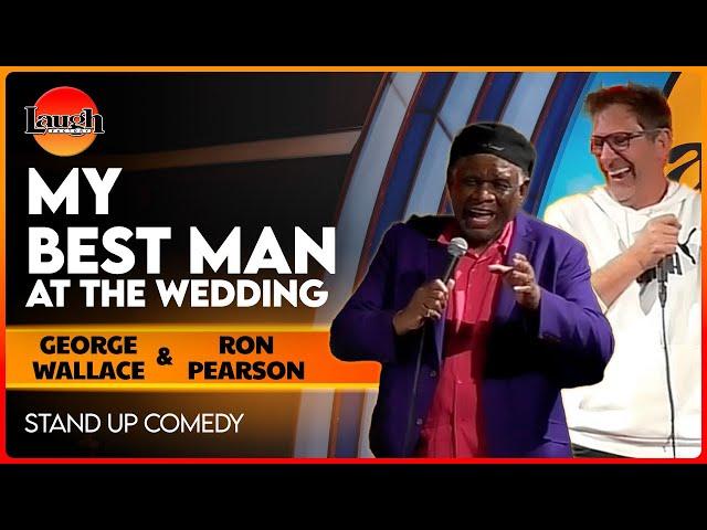 My Best Man at the Wedding | Ron Pearson & George Wallace | The Laugh Factory | Stand Up Comedy