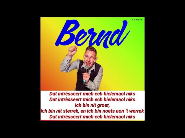 Bernd - Dat intrèsseert mich ech hielemaol niks