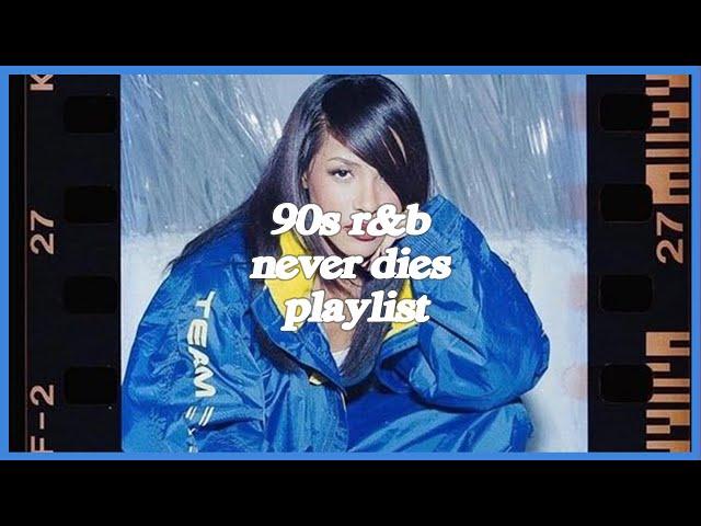 90s r&b never dies a playlist