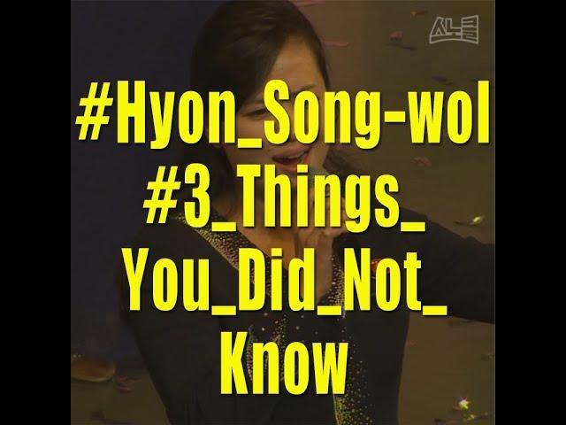 3 things you do not know about Hyon Song wol’s song selection