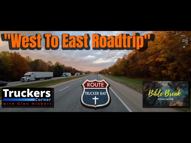 Life On The Road With Yeshua & Trucker Ray - Trucking Vlog - Oct 18th - 22nd - 2024