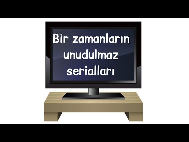 Bir zamanların unudulmaz serialları (2000-2011)