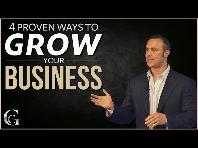 4 Proven Ways To Grow Your Business - Chris Guerriero