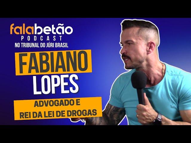 FABIANO LOPES (O REI DA LEI DE DROGAS) - Falabetão Especial TJB