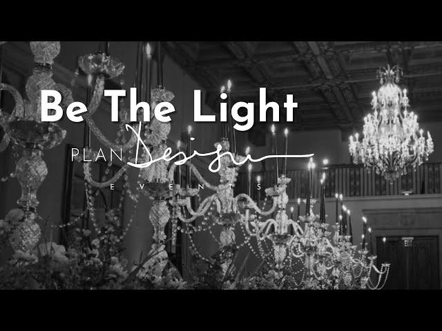 Be the Light Plan Design Events Miami