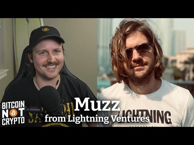 Investing in Bitcoin Companies With Muzz from Lightning Ventures and Thunder Funder