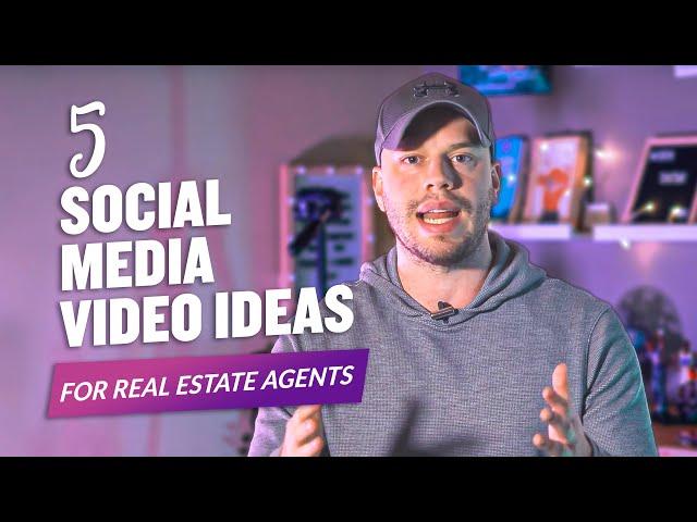 5 Social Media Video Ideas for Real Estate Agents