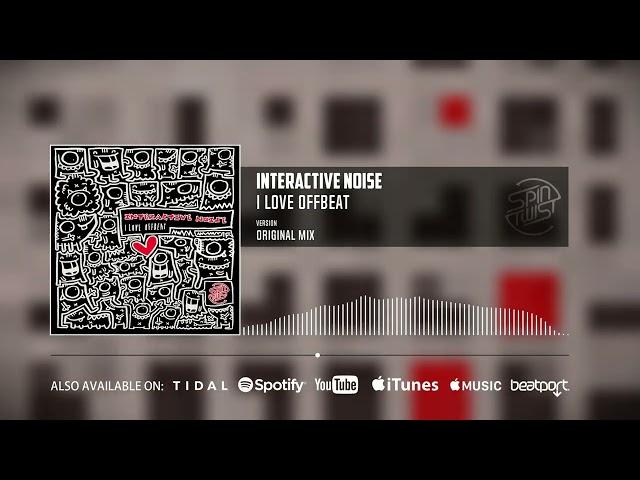 Interactive Noise - I love Offbeat (Official Audio)