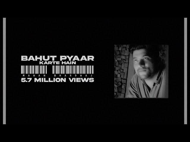 Bahut Pyaar Karte Hain - Manan Bhardwaj " New Lyrics "