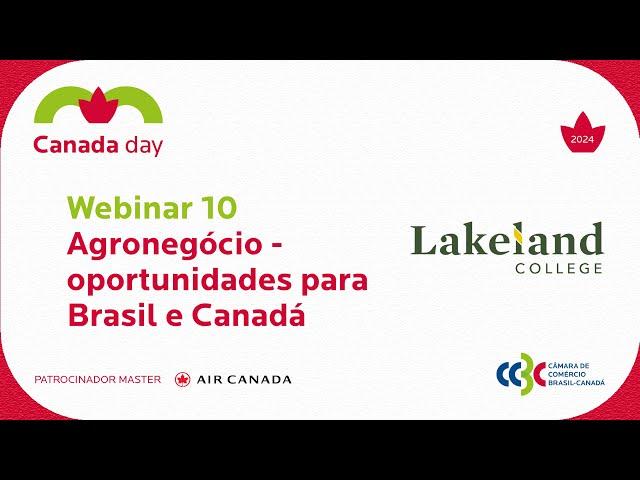 Agronegócio - oportunidades frutíferas para Brasil e Canadá com Lakeland College | Canada Day 2024