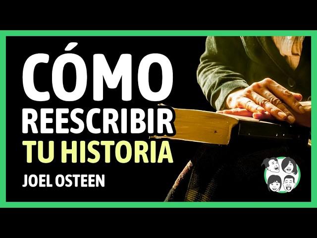 Cómo Reescribir tu Historia y Vivir la Vida Abundante que Dios Tiene para ti | Joel Osteen