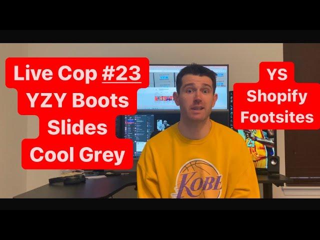 Live Cop #23 (Yeezy Boots, Slides, & AJ11) - Yeezy Supply, Shopify, and Footsites Sneaker Botting!