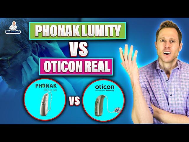 Phonak Lumity vs. Oticon Real Hearing Aid Comparison