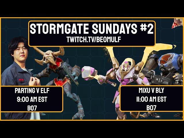 Stormgate Sundays #2: PartinG v ELF, Mixu v Bly