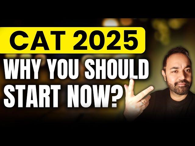 CAT 2025 ? Starting Now? | CAT Exam 1 Year Roadmap | Section Wise Preparation Strategy