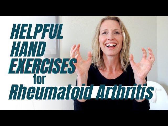 7 Helpful Hand Exercises for Rheumatoid Arthritis: A Beginner Hand Workout