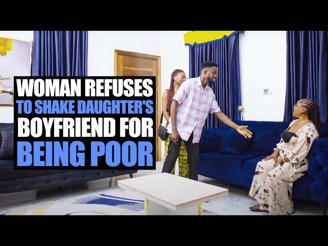 Woman Refuses To Shake Daughter’s Boyfriend For Being Poor | Moci Studios