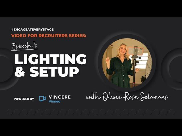 Video for Recruiters Series: Lighting & Setup #EngageAtEveryStage