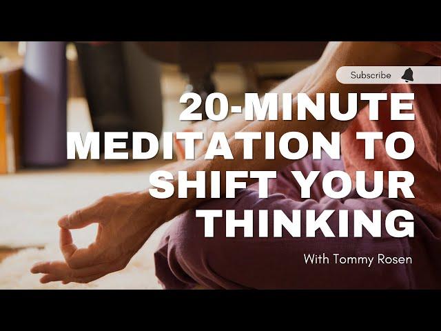 Do This to Shift How You Think & Feel | 20-Minute Meditation with Tommy Rosen