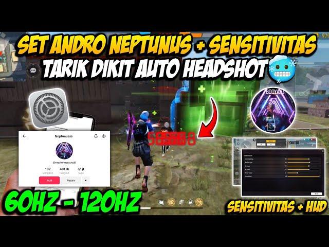 SET ANDRO NEPTUNUS 60HZ  SENSITIVITAS FF AUTO HEADSHOT 2024 SETELAH UPDATE || WORK SEMUA HP