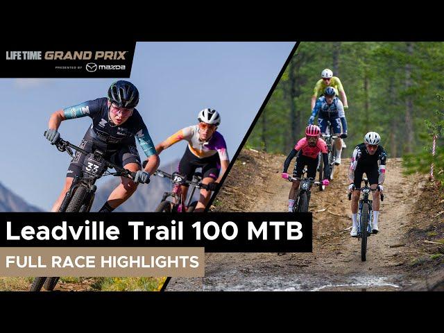 2024 Life Time Leadville Trail 100 MTB presented by Kenetik | RACE HIGHLIGHTS