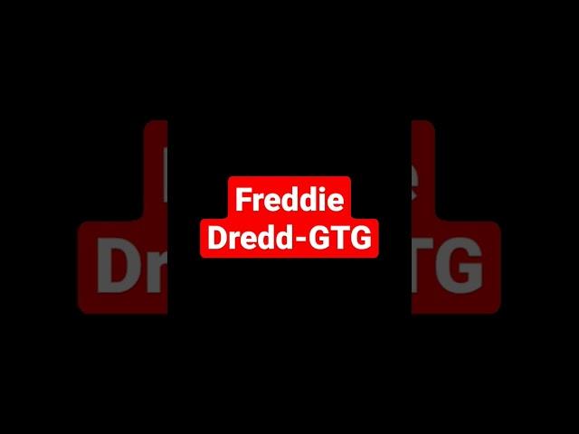 freddie dredd-GTG