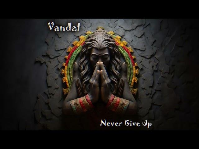 Vandal - Never Give Up