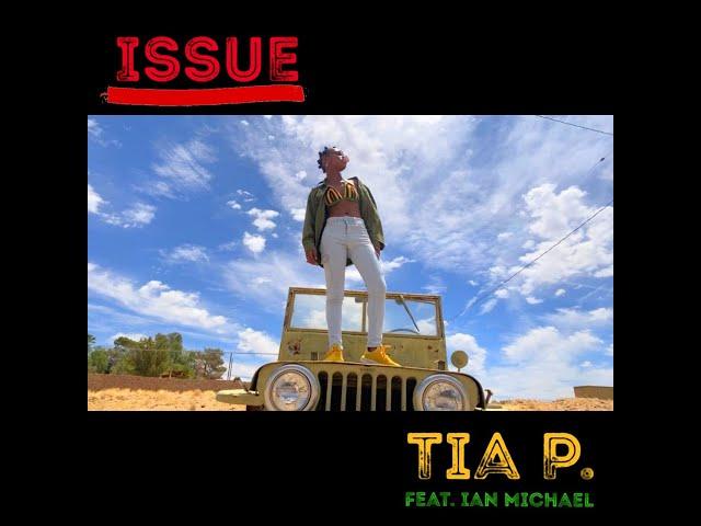 Issue *Official Music Video* - Tia P. X Ian Michael