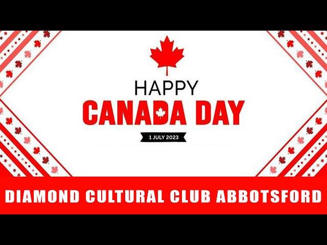 CANADA DAY  2023 | DIAMOND CULTURAL CLUB ABBOTSFORD