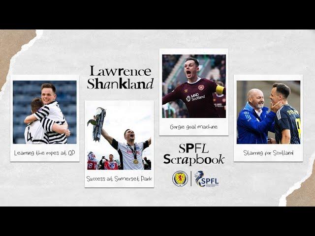 From Young Spider to Scotland Star! | Lawrence Shankland | SPFL Scrapbook