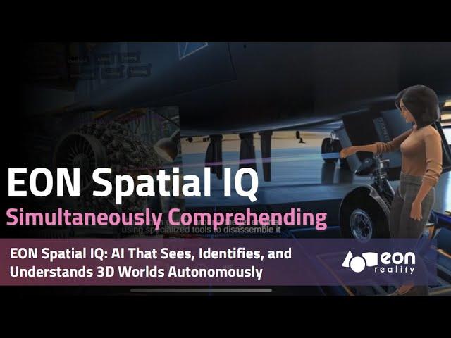 EON Spatial IQ: Autonomously sees, identifies, and labels all elements within any given 3D space