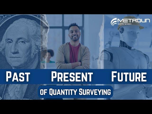 The Untold Story Of Quantity Surveying | The Past, Present & Future