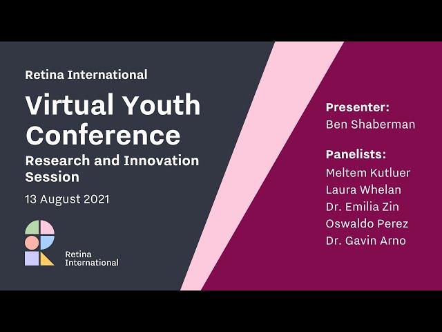 Retina International Virtual Youth Conference - Research and Innovation