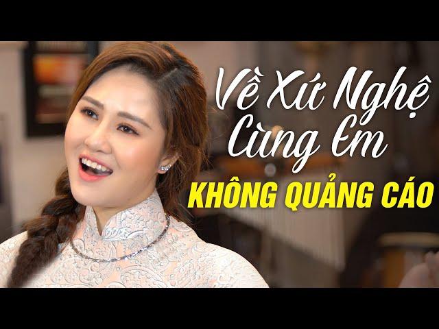 Nghe Nhạc Dân Ca Xứ Nghệ KHÔNG QUẢNG CÁO | LK Về Xứ Nghệ Cùng Em - Lê Thu Uyên