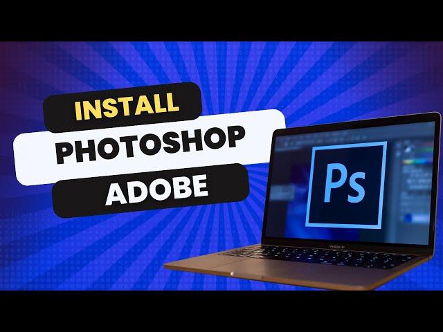 How to Install Adobe Photoshop in Windows 10 in 2024