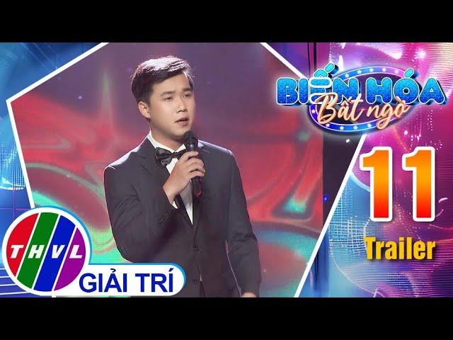 Biến Hóa Bất Ngờ - Tập 11 | Trailer