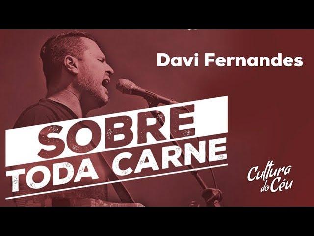 Sobre Toda Carne - Davi Fernandes & Cultura do Céu