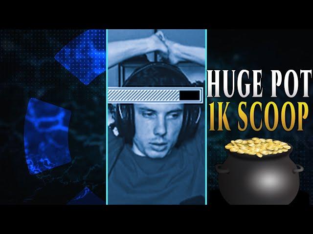 HUGE POT in $1K SCOOP!