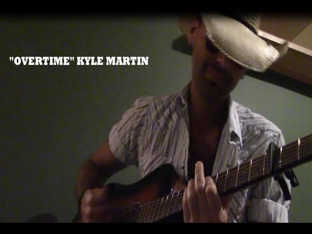 "Overtime" (Words & Lyrics: Kyle Martin)